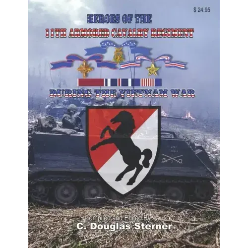 Heroes of the 11th Armored Cavalry Regiment During the Vietnam War