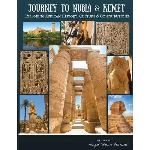 Journey to Nubia and Kemet: Exploring African History, Culture and Contributions