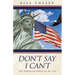Don't Say I Can't: The American Spirit In My Life