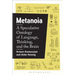 Metanoia: A Speculative Ontology of Language, Thinking, and the Brain