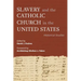 Slavery and the Catholic Church in the United States: Historical Studies