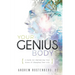 Your Genius Body: A Guide for Optimizing Your Genes & Changing Your Life