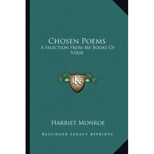 Chosen Poems: A Selection from My Books of Verse