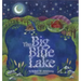 The Big Blue Lake
