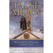 False Mercy: Recent Heresies Distorting Catholic Truth