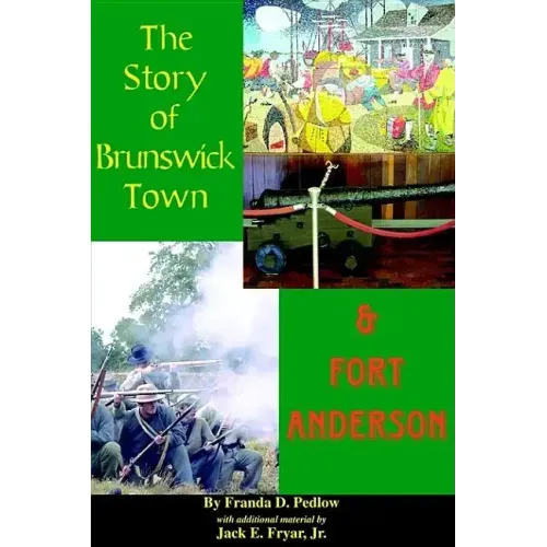 The Story of Brunswick & Fort Anderson