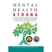 Mental Health Strong: A Christian's Guide to Walking Resiliently Alongside Your Spouse with a Mental Health Condition