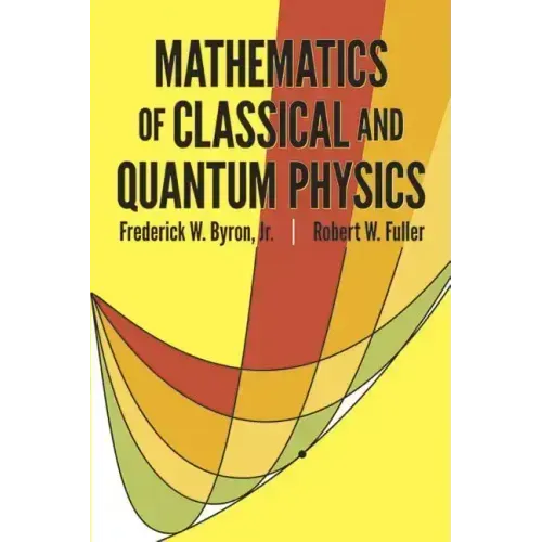 Mathematics of Classical and Quantum Physics