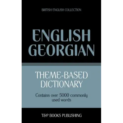 Theme-based dictionary British English-Georgian - 5000 words