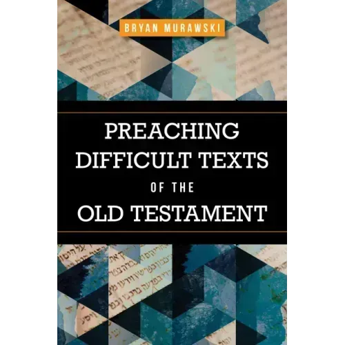 Preaching Difficult Texts of the Old Testament