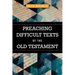 Preaching Difficult Texts of the Old Testament