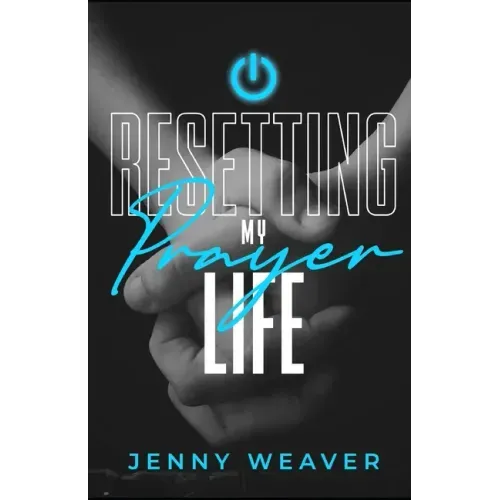 Resetting My Prayer Life