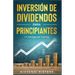 Inversión De Dividendos Para Principiantes Y A Prueba De Tontos