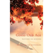 Good Old Age: Letters to Seniors