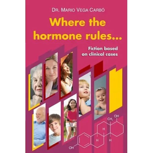 Where the hormone rules...: Fiction based on clinical cases