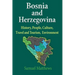 Bosnia and Herzegovina: History, People, Culture, Travel and Tourism, Environment