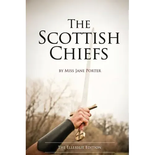 The Scottish Chiefs: The Ellerslie Edition