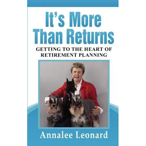It's More Than Returns: Getting to the Heart of Retirement Planning