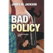 Bad Policy