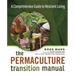 The Permaculture Transition Manual: A Comprehensive Resource for Resilient Living