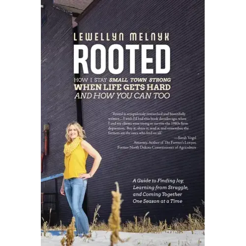 Rooted: How I Stay Small Town Strong When Life Gets Hard and How You Can Too: A Guide to Finding Joy, Learning from Struggle,