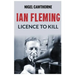 Ian Fleming: Licence to Kill