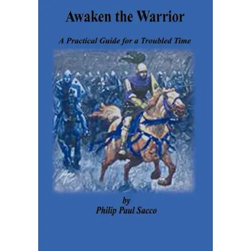 Awaken the Warrior: A Practical Guide for a Troubled Time