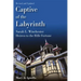 Captive of the Labyrinth: Sarah L. Winchester, Heiress to the Rifle Fortune, Revised and Updated Edition
