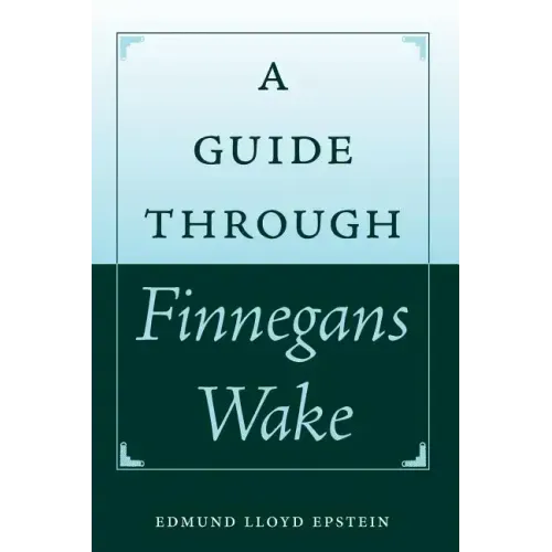 A Guide Through Finnegans Wake