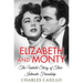 Elizabeth and Monty: The Untold Story of Their Intimate Friendship