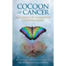 Cocoon of Cancer: An Invitation to Love Deeply