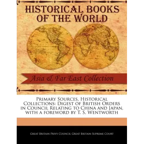Digest of British Orders in Council Relating to China and Japan