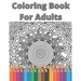 Coloring Book For Adults: Mandala Relaxing Coloring Book