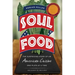 Soul Food: The Surprising Story of an American Cuisine, One Plate at a Time
