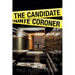 The Candidate Coroner