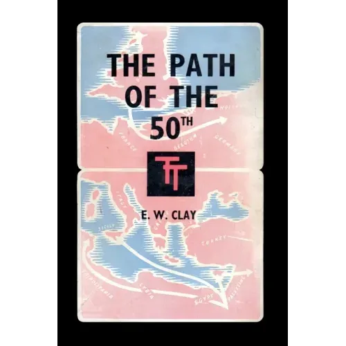 The Path of the 50th: The Story of the 50th (Northumbrian) Division