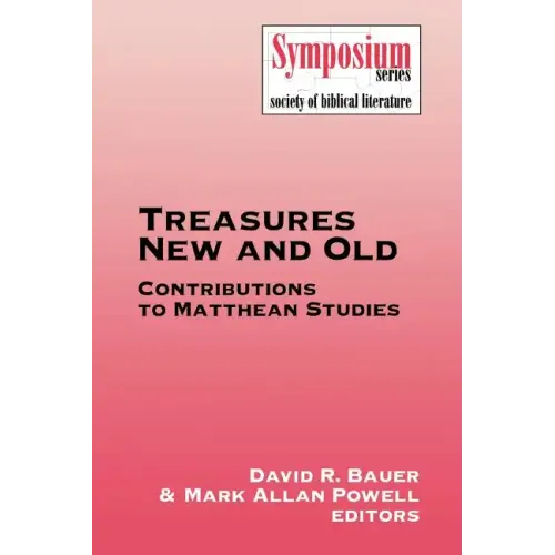 Treasures New and Old: Contributions to Matthean Studies