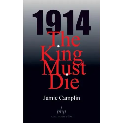 1914 The King Must Die