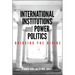 International Institutions and Power Politics: Bridging the Divide