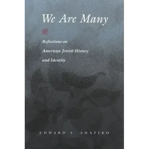 We Are Many: Reflections on American Jewish History and Identity