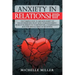 Anxiety in Relationship: The 7 Simple Steps To Manage Anxiety In Relationship And Fight Fear Of Abandonment. Avoid Attachment To Your Partner,