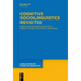 Cognitive Sociolinguistics Revisited