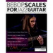 Bebop Scales for Jazz Guitar: Master Soloing with Major, Minor and Dominant Bebop Scales for Jazz Guitar