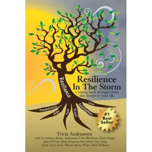 Resilience In The Storm: Coming Back Stronger From The Storms In Your Life