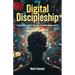 Digital Discipleship: Living Bible truth in the age of social media and AI