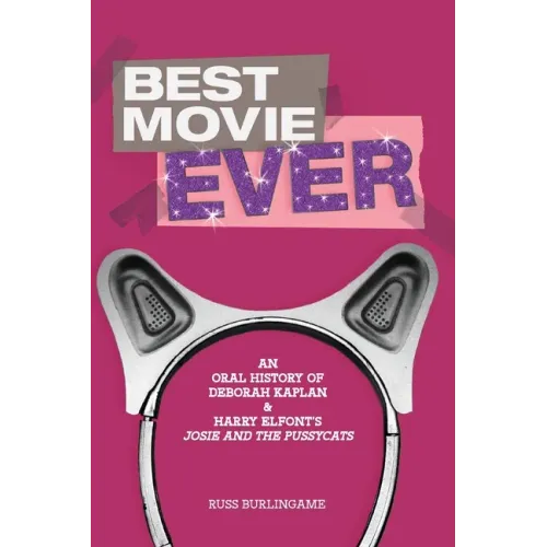 Best Movie Ever: An Oral History of Kaplan and Elfont's "Josie and the Pussycats"