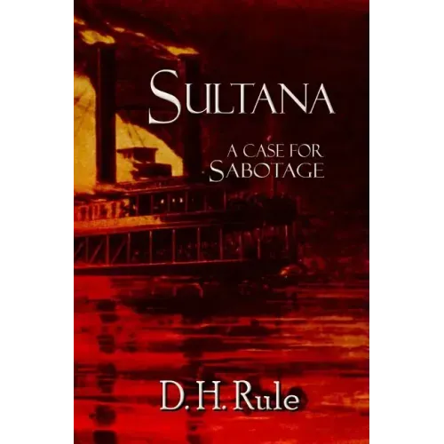 Sultana: A Case For Sabotage