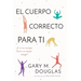 El Cuerpo Correcto Para Ti (Spanish)