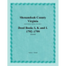 Shenandoah County, Virginia, Deed Book Series, Volume 3, Deed Books I, K, L 1792-1799