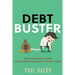 Debt Buster: Free Yourself From The Shackles In Less Than A Year